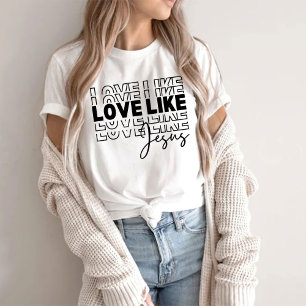 Kärlek som Jesus Shirt, Christian Shirt, Bible Ver T Shirt