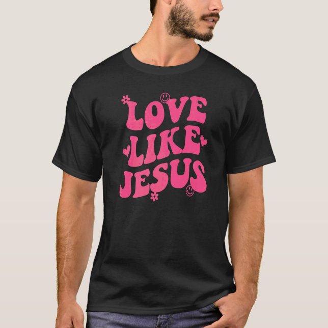 Kärlek som Jesus Smilde Christian Religiösa Gud T Shirt (Framsida)