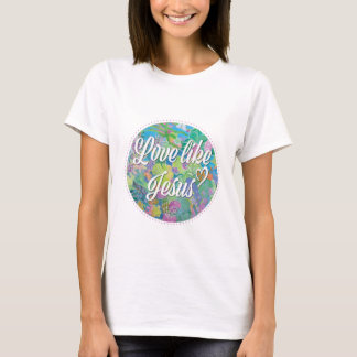 Kärlek som Jesus T Shirt