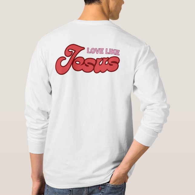 Kärlek som Jesus T Shirt (Baksida)