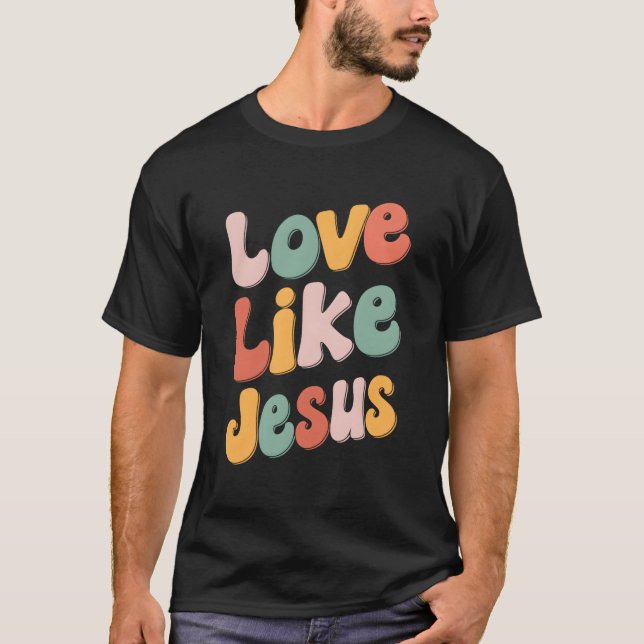 Kärlek som Jesus T Shirt (Framsida)
