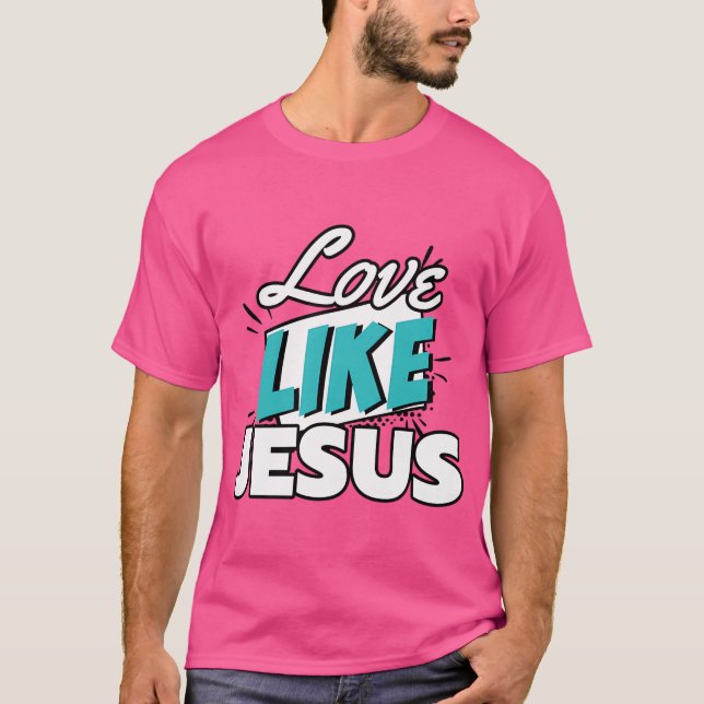 Kärlek som Jesus T Shirt (Framsida)