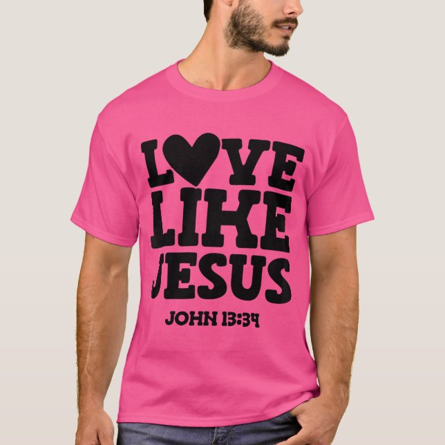 Kärlek som Jesus T Shirt (Framsida)