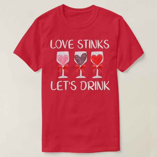Kärlek Stinks Låt oss Drink Funny Valentines day V T Shirt (Design framsida)