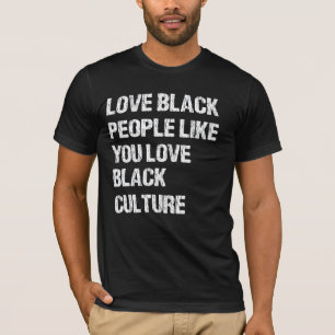 Kärlek Svarta människor som du Kärlek Black T Shirt