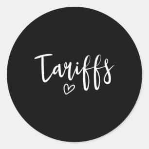 Kärlek Tariffs Funny Trump Tariff Women's Tariff Runt Klistermärke