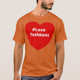 Kärlek Tashkent Hashtag Heart T Shirt