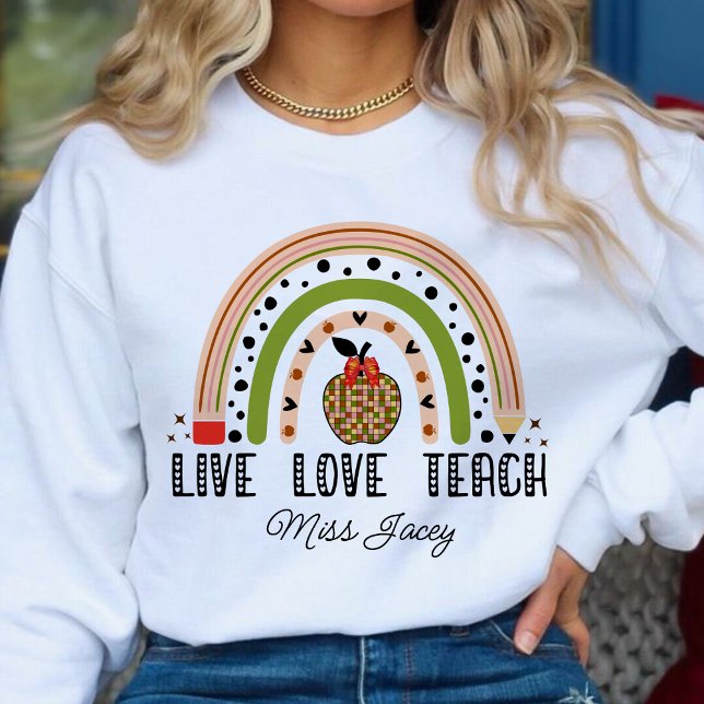 Kärlek Teach Inspire Rainbow Teacher-uppskattning T Shirt (LIVE LOVE TEACH RAINBOW Personalized Name Teacher sweatshirt, teacher gift, teacher appreciation )
