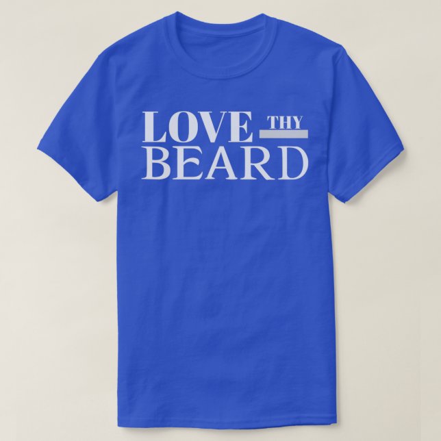 Kärlek Thy Beard 1 T Shirt (Design framsida)