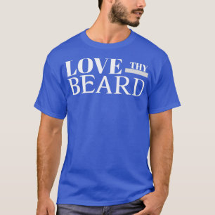 Kärlek Thy Beard 1 T Shirt