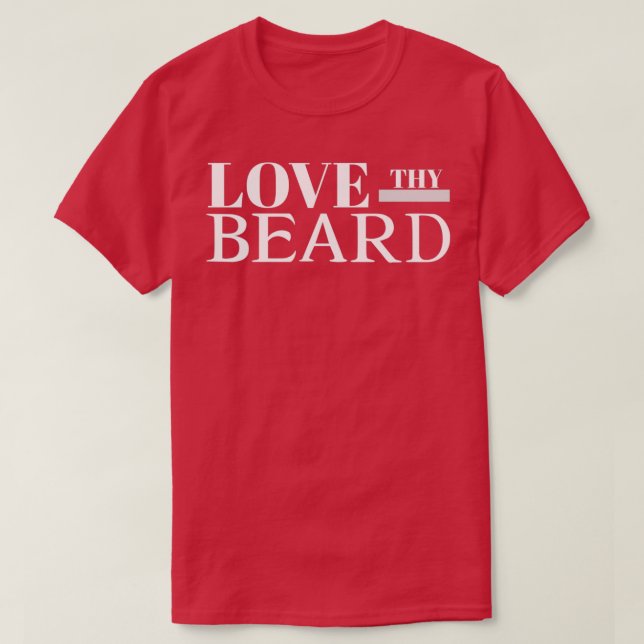 Kärlek Thy Beard T Shirt (Design framsida)