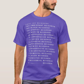 Kärlek Thy Grannar de invandrade grannarna Thy Bla T Shirt