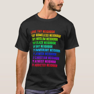 Kärlek Thy Grannar din hemlösa granne T Shirt