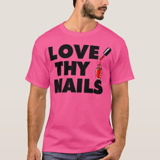 Kärlek Thy Naglar lustigt Nagel Tech Premium T Shirt