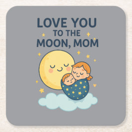 Kärlek till Måne Mamma T-Shirt Underlägg Papper Kvadrat
