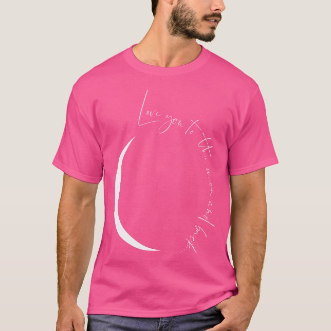 Kärlek till Måne och tillbaka T Shirt (Framsida)