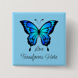 Kärlek transformerar Hate Butterfly Butterfly Butt Knapp