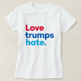 Kärlek trumper hat. t-shirt