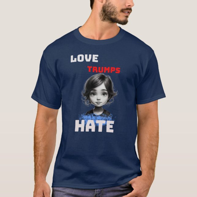 KÄRLEK TRUMPS HATE - anti Donald T Shirt (Framsida)