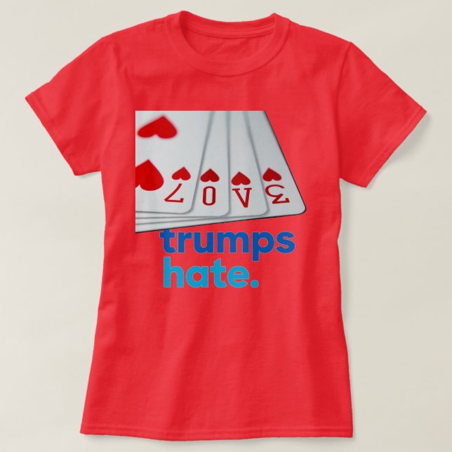 Kärlek Trumps Hate T-Shirt (Design framsida)