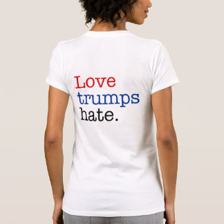 Kärlek Trumps Hate T Shirt