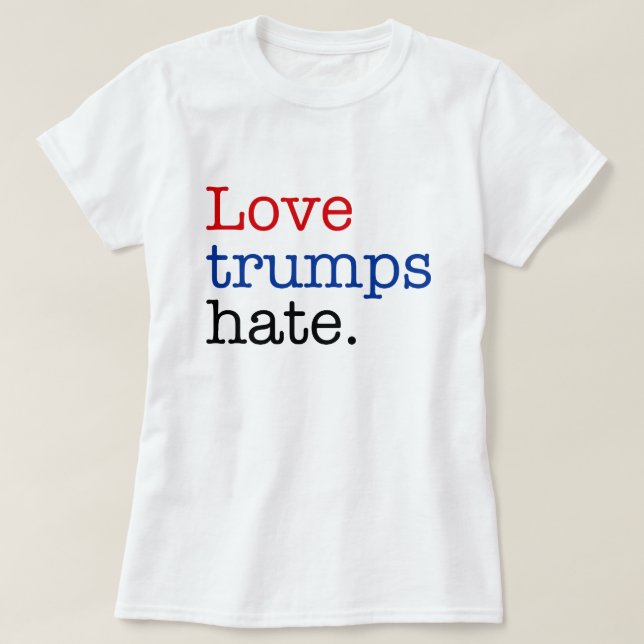Kärlek Trumps Hate T-shirt (Design framsida)