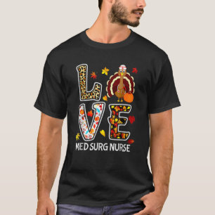 Kärlek Turkiet Med Surg Nurse Thanksgiving Leopard T Shirt