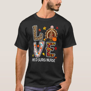 Kärlek Turkiet Med Surg Nurse Thanksgiving Leopard T Shirt