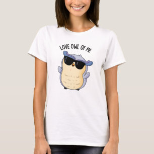 Kärlek Uggla till mig Funny Bird Pun T Shirt