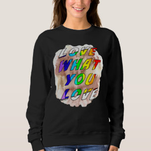 Kärlek Vad du Kärlek Pride Gay LGbt Lesbisk Gay To T Shirt