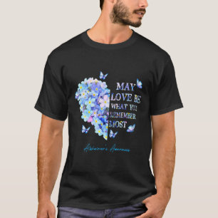 Kärlek Var Vad Du Kommer Ihåg Mest Alzheimers Klip T Shirt
