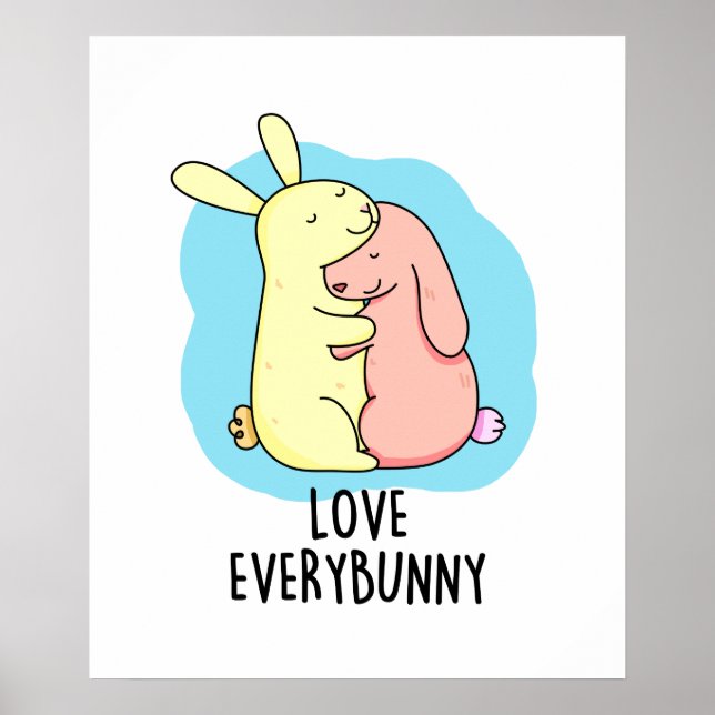 Kärlek Varje Bunny Funny Bunny Rabbit Pun Poster (Framsidan)