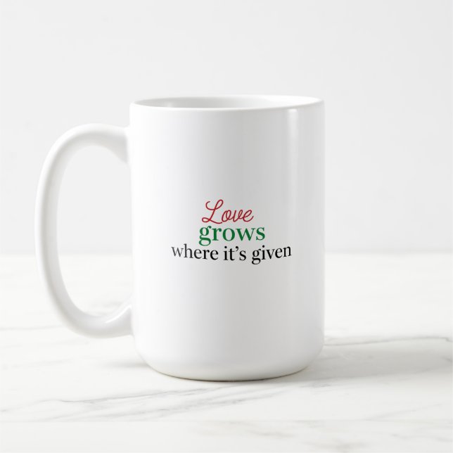 "Kärlek växer där det ges" Kaffemugg (Vänster)
