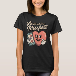 Kärlek vid första stavfel Rolig textromans T Shirt