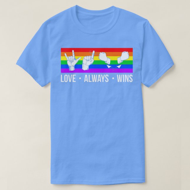 Kärlek vinner alltid ASL Shirt Döv Awareness Gay P T Shirt (Design framsida)