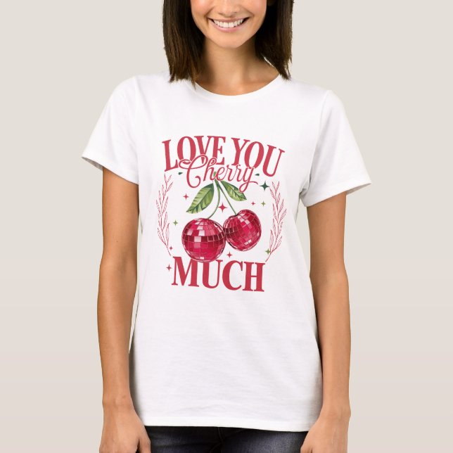 Kärlek You Cherry Mch T Shirt (Framsida)