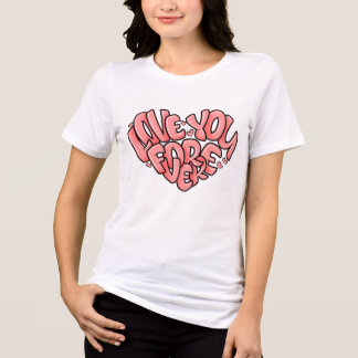 Kärlek You Forever T-Shirt | Cute Romantic Typogra