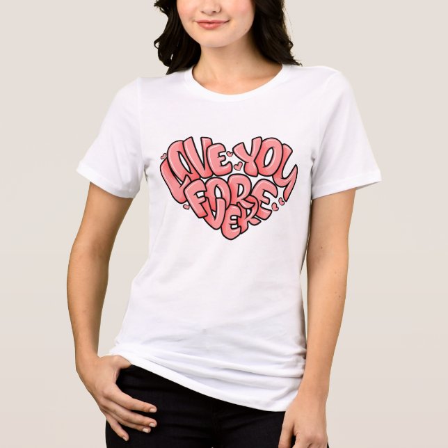 Kärlek You Forever T-Shirt | Cute Romantic Typogra (Framsida)
