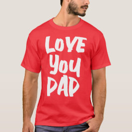 Kärlek You Pappa Anpassningsbar T Shirt