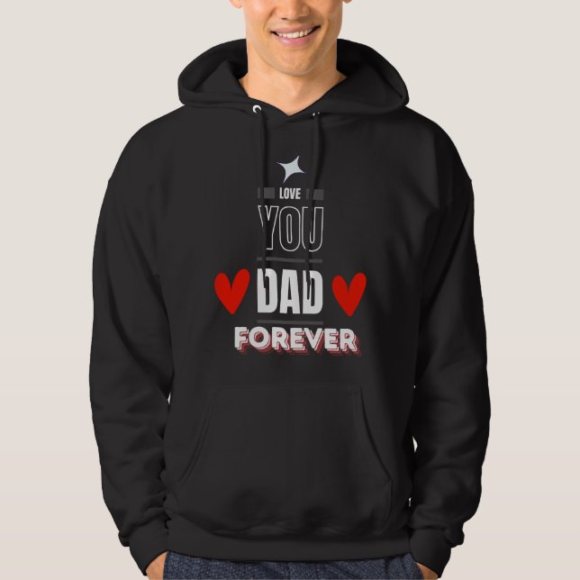 Kärlek You Pappa Forever Hoodie - Far-dagen (Framsida)