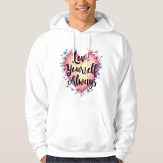 "Kärlek Yourself, Always" Motiv Self Kärlek-app Hoodie