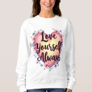 "Kärlek Yourself, Always" Motiv Self Kärlek-app T Shirt