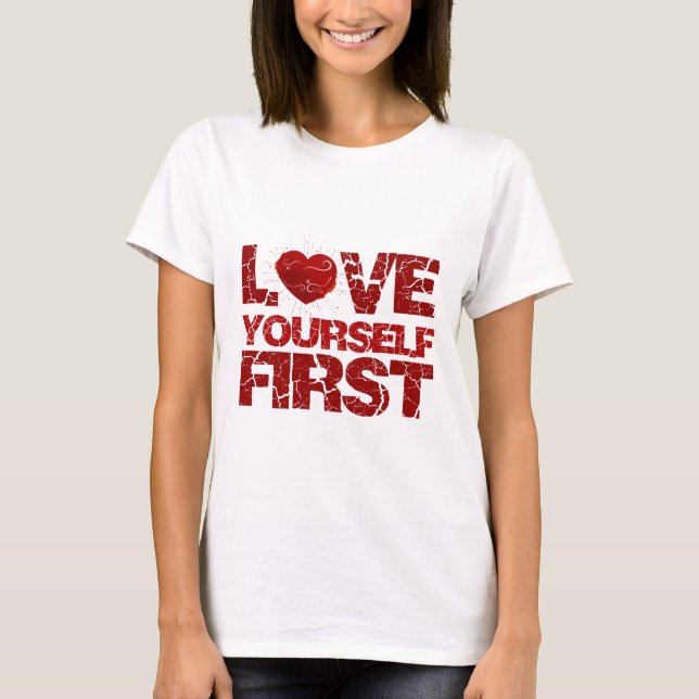 Kärlek Yourself First T Shirt (Framsida)