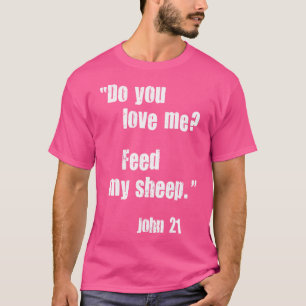 Kärlekar du mig att Mata mitt får? Jesus Quote Bib T Shirt