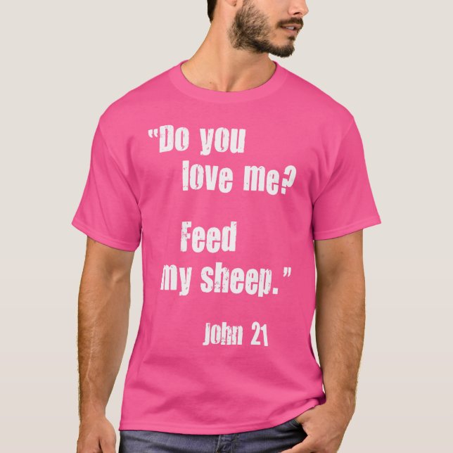 Kärlekar du mig att Mata mitt får? Jesus Quote Bib T Shirt (Framsida)