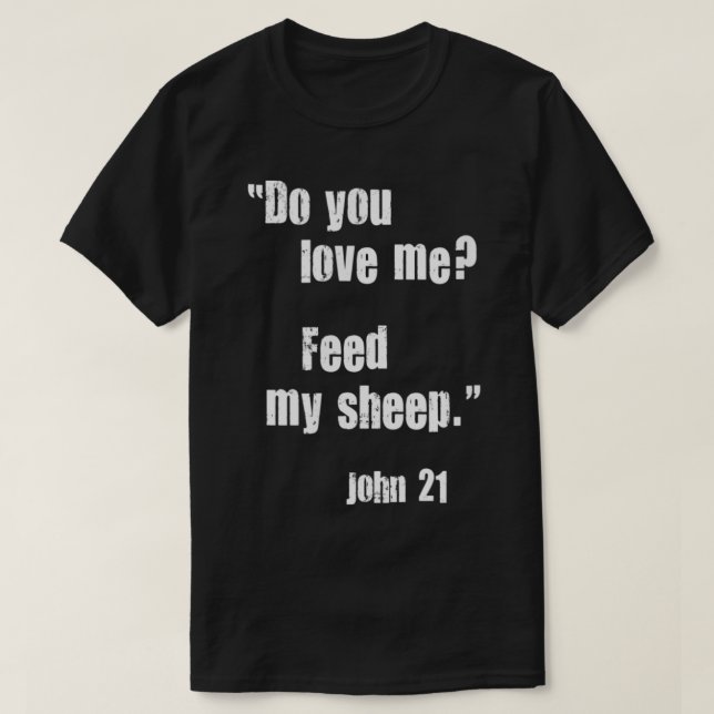 Kärlekar jag att Mata min fågel Jesus Bible Joh? T Shirt (Design framsida)