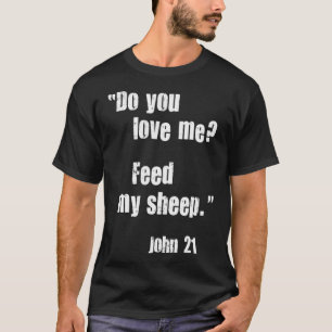 Kärlekar jag att Mata min fågel Jesus Bible Joh? T Shirt