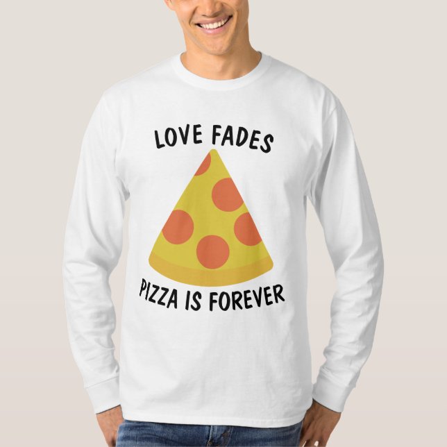 KÄRLEKEN BLEKnar PIZZA ÄR EVIG Roliga T-shirts (Framsida)