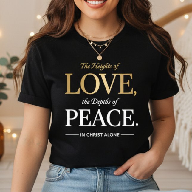 Kärlekens Höjder, Fredens Djup  T Shirt (Heights of Love Depths of Peace Christian In Christ Alone T-Shirt)