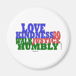 kärlekVÄNLIGHETEN GÅR HUMBLY den Micah 6:8 Magnet